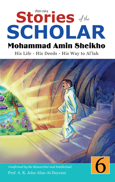 Stories of the Scholar Mohammad Amin Sheikho (Part 6)